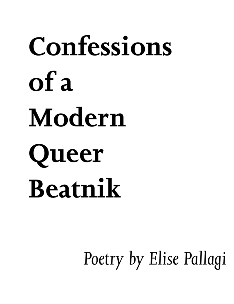 "Confessions of a Modern Day Beatnik" By Elise Pallagi, 2016